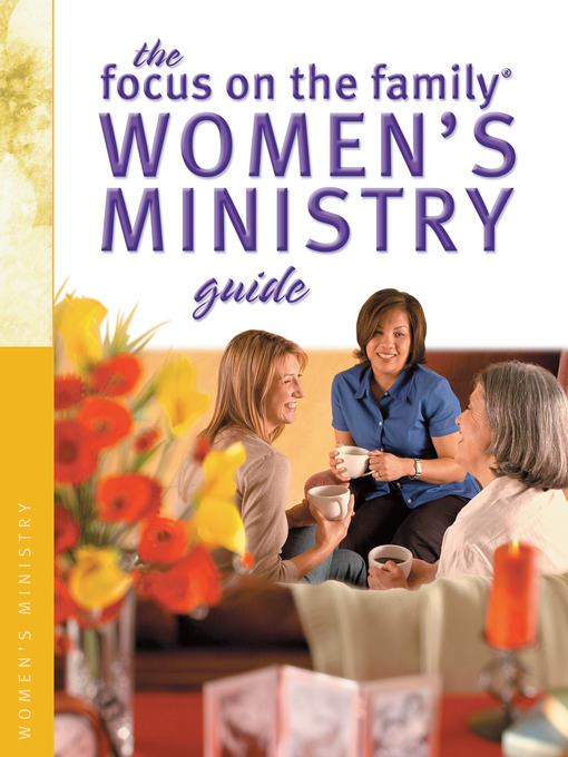 Title details for The Focus on the Family Women's Ministry Guide by Focus on the Family - Available